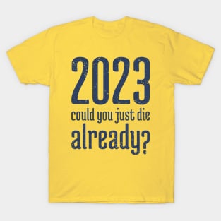 2023 Could You Jest Die Already? - 9 T-Shirt
